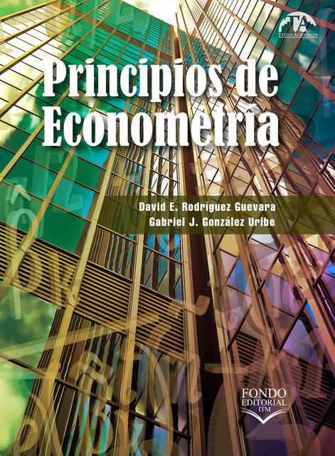 Principios de econometría, David E. Rodríguez Guevara, Gabriel J. González Uribe