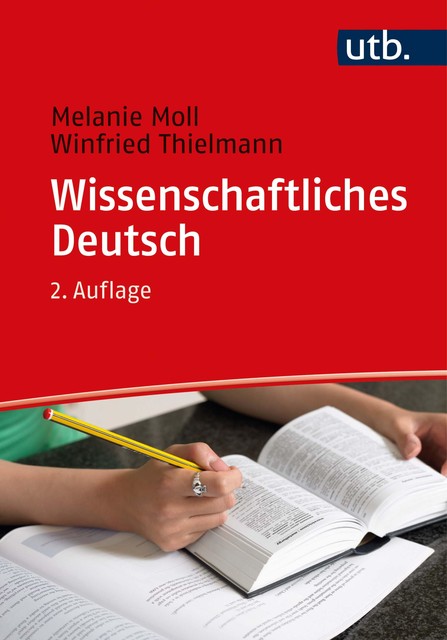 Wissenschaftliches Deutsch, Winfried Thielmann, Melanie Moll