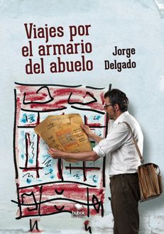 Viajes por el armario del abuelo, Jorge Delgado