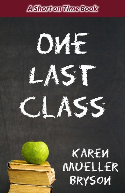 One Last Class, Karen Mueller Bryson