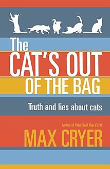 The Cat's Out of the Bag, Max Cryer