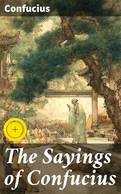 The Sayings of Confucius, Confucius