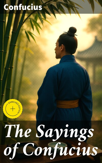 The Sayings of Confucius, Confucius