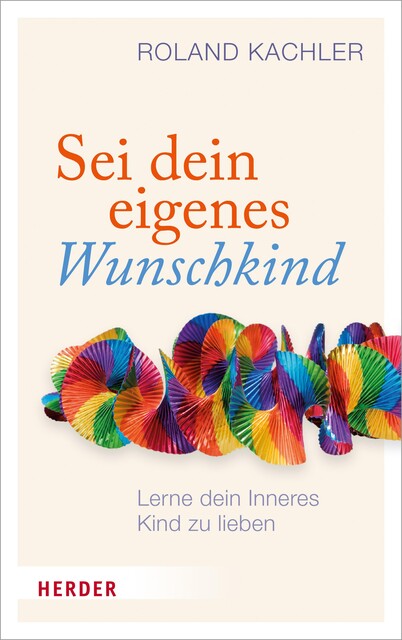 Sei dein eigenes Wunschkind, Roland Kachler
