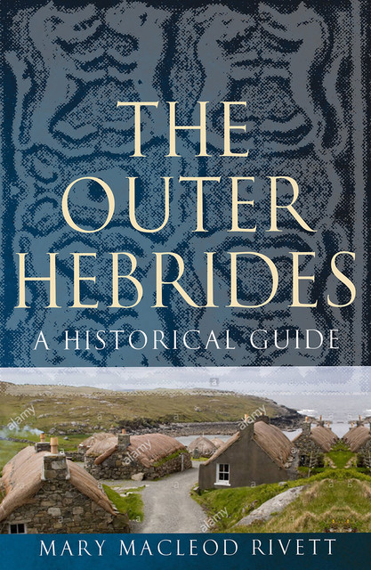 The Outer Hebrides, Mary MacLeod Rivett
