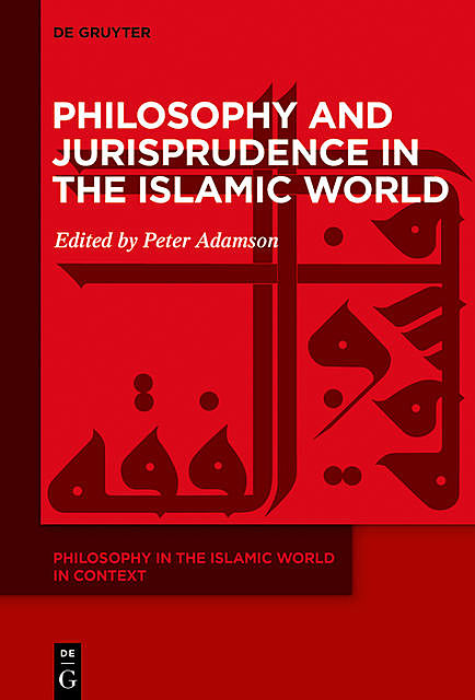 Philosophy and Jurisprudence in the Islamic World, Peter Adamson