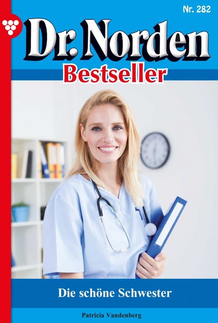 Dr. Norden Bestseller 282 – Arztroman, Patricia Vandenberg