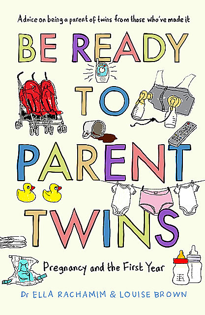 Be Ready to Parent Twins, Louise Brown, Ella Rachamim