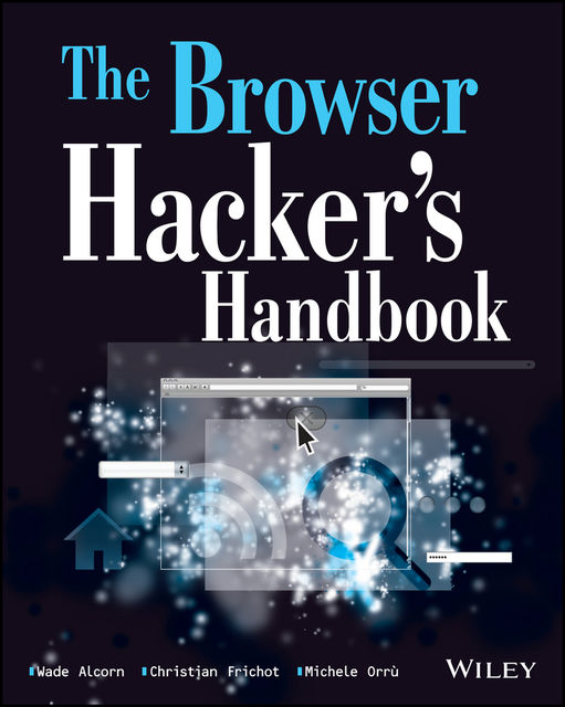 The Browser Hacker's Handbook, Christian Frichot, Michele Orru, Wade Alcorn