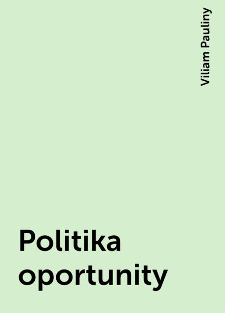 Politika oportunity, Viliam Pauliny