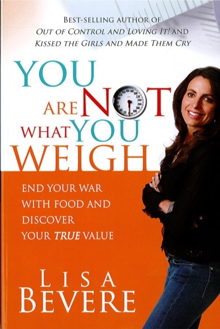 You Are Not What You Weigh, Lisa Bevere