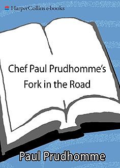 Chef Paul Prudhomme's Fork in the Road, Paul Prudhomme