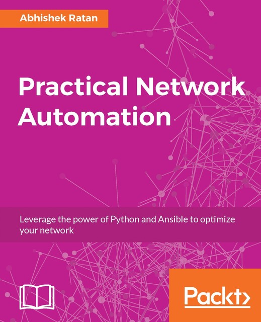 Practical Network Automation, Abhishek Ratan