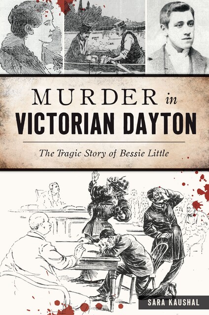 Murder in Victorian Dayton, Sara Kaushal