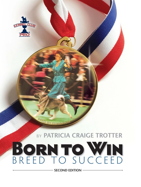 Born to Win, Breed to Succeed, Patricia Craige Trotter