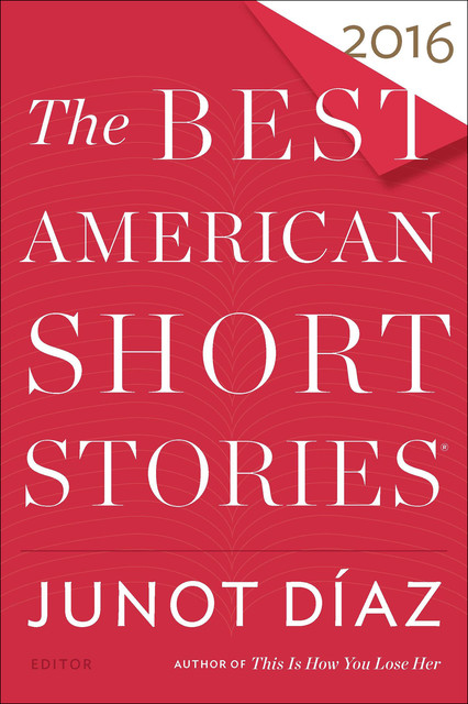 The Best American Short Stories 2016, Junot Díaz