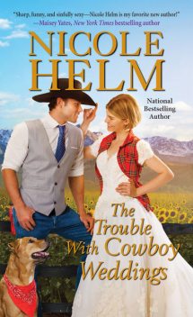 The Trouble with Cowboy Weddings, Nicole Helm