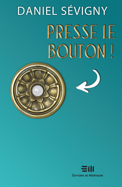 Presse le bouton, Daniel Sévigny