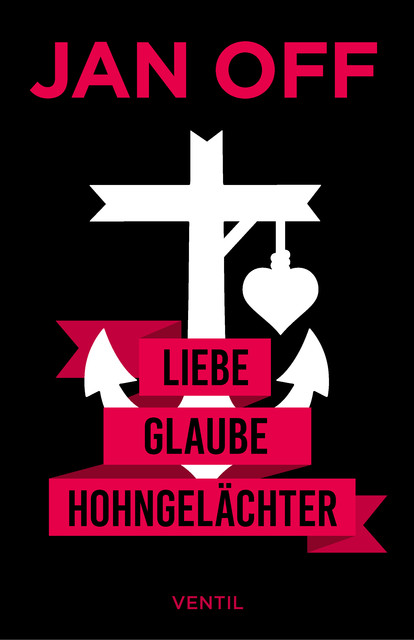 Liebe, Glaube, Hohngelächter, Jan Off