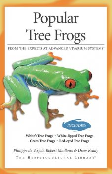 Popular Tree Frogs, Philippe De Vosjoli, Robert Mailloux, Drew Ready