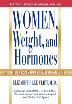 Women, Weight, and Hormones, M. Lee D. Vliet