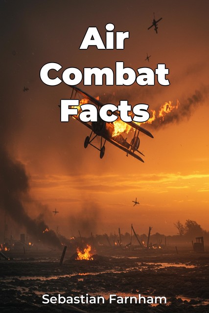 Air Combat Facts, Sebastian Farnham