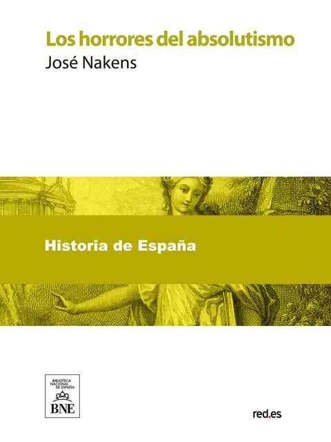 Los horrores del absolutismo, José Nakens