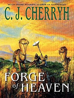 Forge of Heaven, C.J. Cherryh