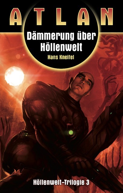 ATLAN Höllenwelt 3: Dämmerung über Höllenwelt, Hans Kneifel