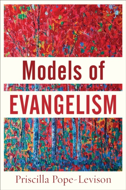 Models of Evangelism, Priscilla Pope-Levison