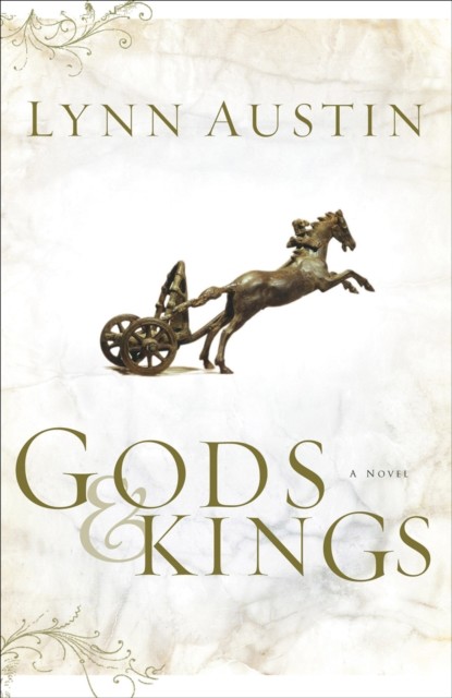 Gods and Kings (Chronicles of the Kings Book #1), Lynn Austin