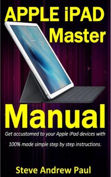 Apple iPad Master Manual, Paul Steve Andrew