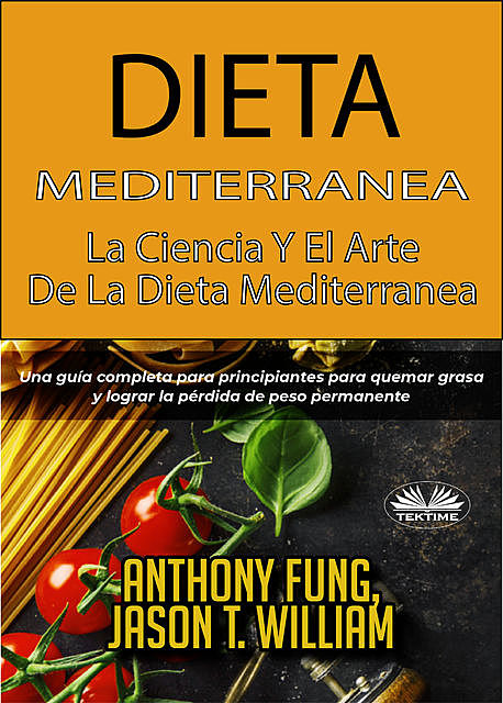 Dieta Mediterránea – La Ciencia Y El Arte De La Dieta Mediterránea, Anthony Fung, Jason T. William