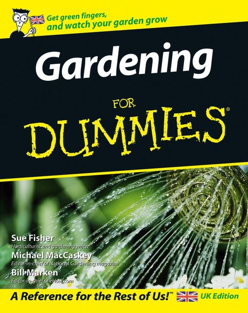Gardening For Dummies, Sue Fisher, Bill Marken, Michael MacCaskey