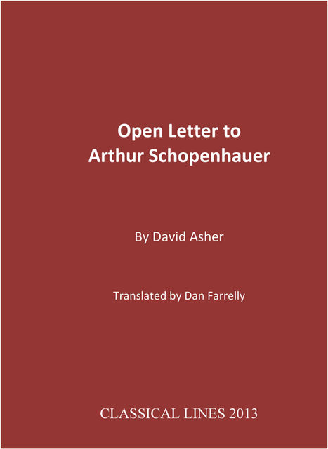 Open Letter to Arthur Schopenhauer, Dan Farelly, David Asher
