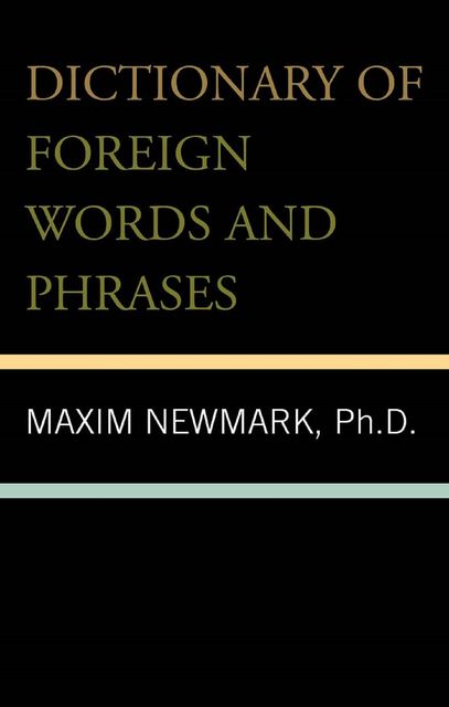 Dictionary of Foreign Words and Phrases, Ph. D Newmark