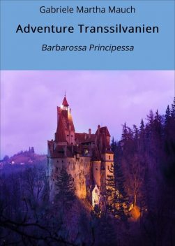 Adventure Transsilvanien, Gabriele Martha Mauch