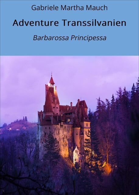 Adventure Transsilvanien, Gabriele Martha Mauch