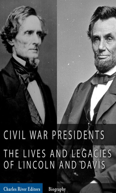 The Civil War Presidents, Charles Editors