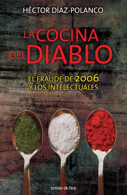 La cocina del diablo, Héctor Díaz Polanco