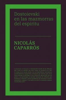 Dostoievski en las mazmorras del espíritu, Nicolás Caparrós