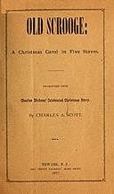 “Old Scrooge”: A Christmas Carol in Five Staves. Dramatized from Charles Dickens' Celebrated Christmas Story, Charles Dickens, Scott Charles