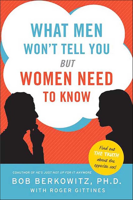 What Men Won't Tell You but Women Need to Know, Bob Berkowitz, Roger Gittines