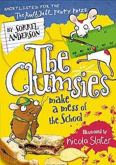 The Clumsies Make a Mess of the School (The Clumsies, Book 5), Sorrel Anderson