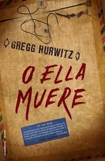 O Ella Muere, Gregg Hurwitz
