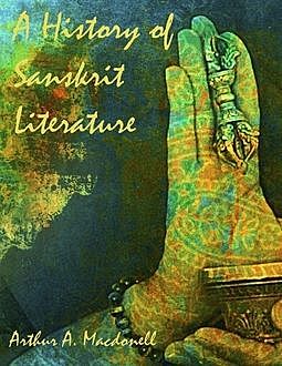 A History of Sanskrit Literature (Illustrated), Arthur A.MacDonell