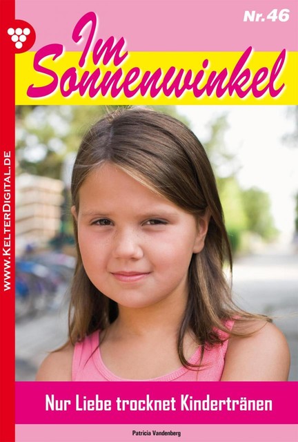 Im Sonnenwinkel Classic 46 – Familienroman, Patricia Vandenberg