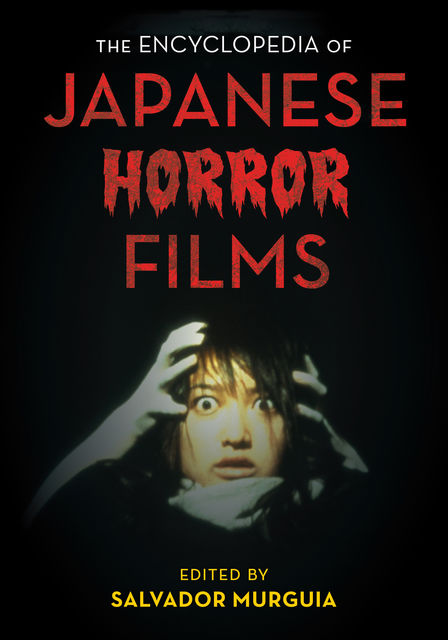 The Encyclopedia of Japanese Horror Films, Salvador Murguia