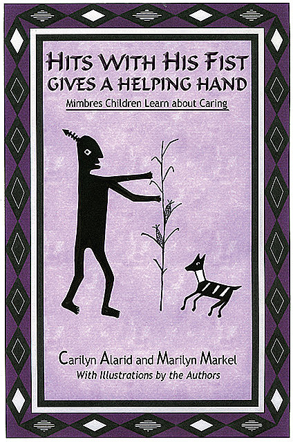 Hits With His Fist Gives a Helping Hand, Carilyn Alarid, Marilyn Markel