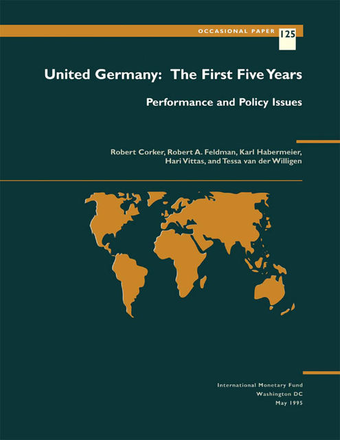 United Germany: The First Five Years: Performance and Policy Issues, Karl Habermeier